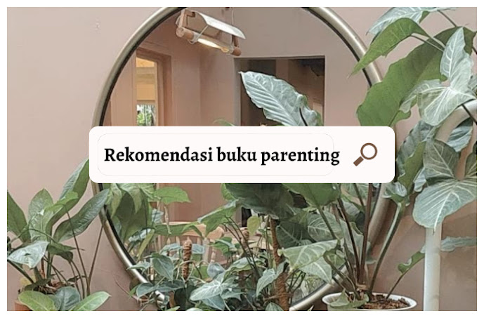 Bekali Diri dengan Ilmu Sebelum Menjadi Orang Tua, 3 Rekomendasi Buku Parenting yang Bisa Dijadikan Referensi Bekali Diri dengan Ilmu Sebelum Menjadi Orang Tua, 3 Rekomendasi Buku Parenting yang Bisa Dijadikan Referensi
