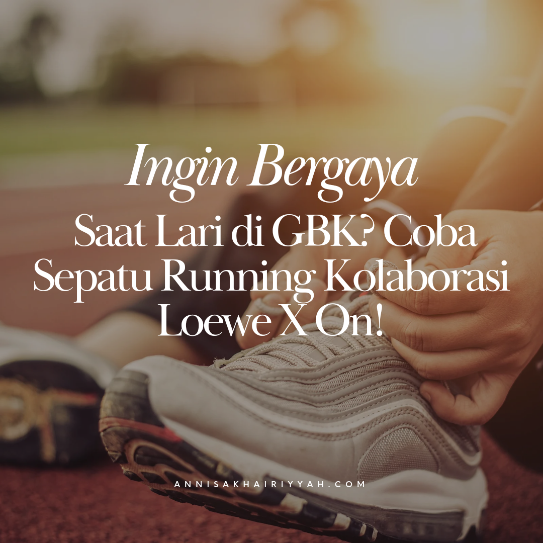 Ingin Bergaya Saat Lari di GBK? Coba Sepatu Running Kolaborasi Loewe X On! Ingin Bergaya Saat Lari di GBK? Coba Sepatu Running Kolaborasi Loewe X On!