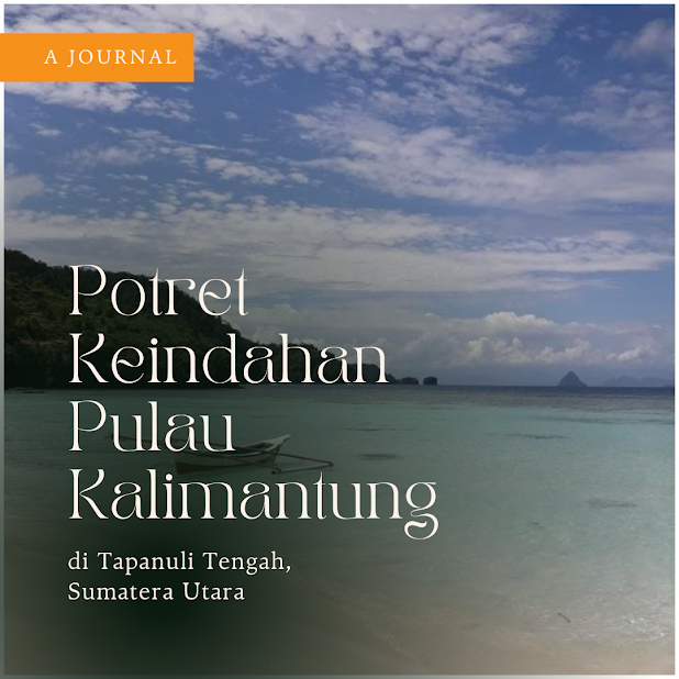 Potret Keindahan Pulau Kalimantung di Tapanuli Tengah